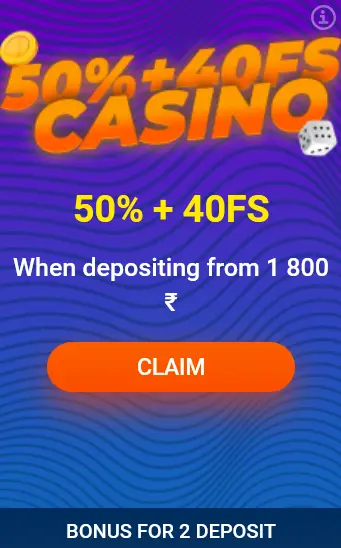 Bonus on 2nd deposit 50% + 40FS Casino